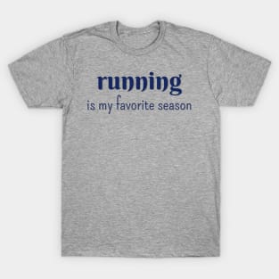 Running is my favorite season T-Shirt